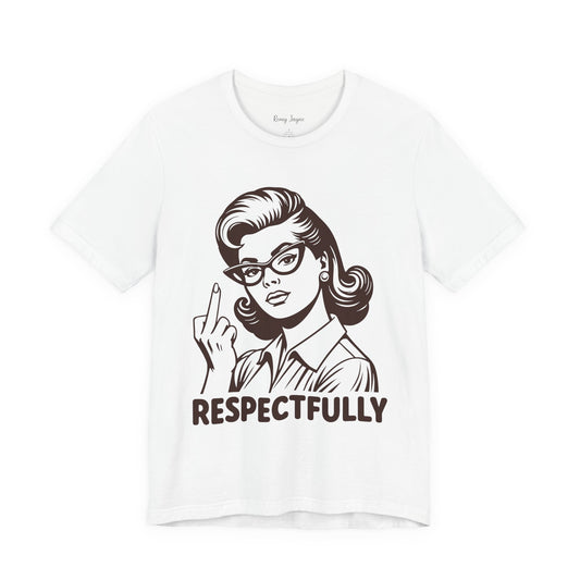 Respectfully
