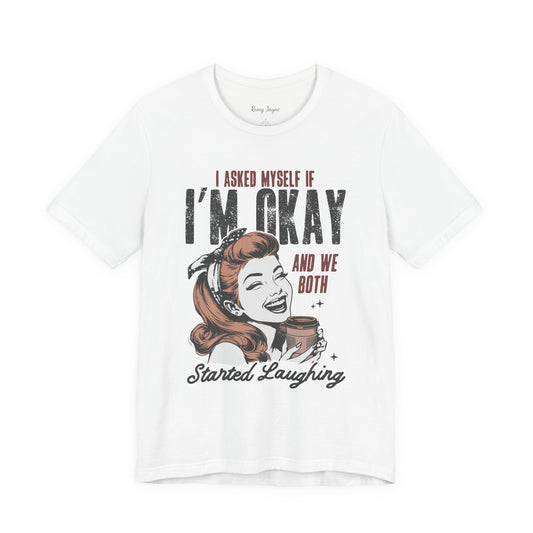 I Asked Myself Tee