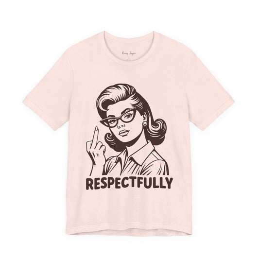 Respectfully Tee