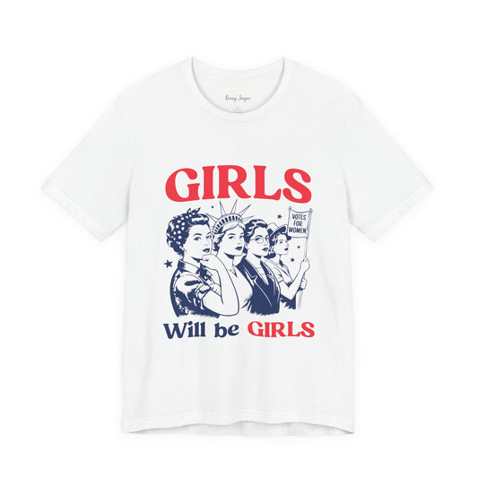 Girls Will Be Girls Tee