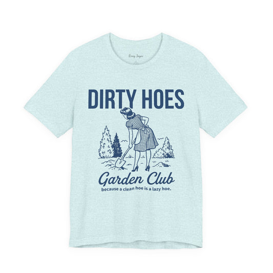 Dirty Hoes Tee