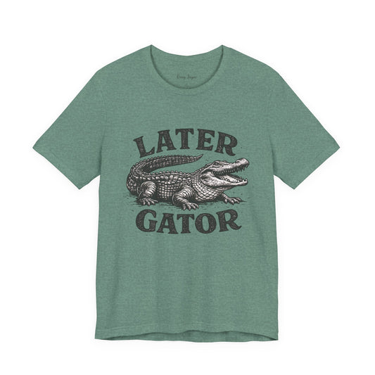 Later Gator Tee