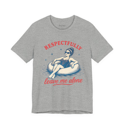 Leave Me Alone Tee