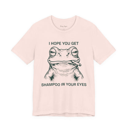 Shampoo In Your Eyes Tee
