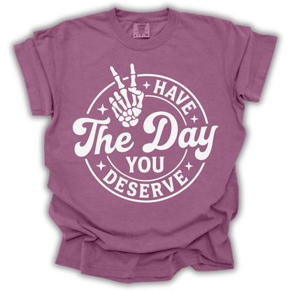 The Day You Deserve