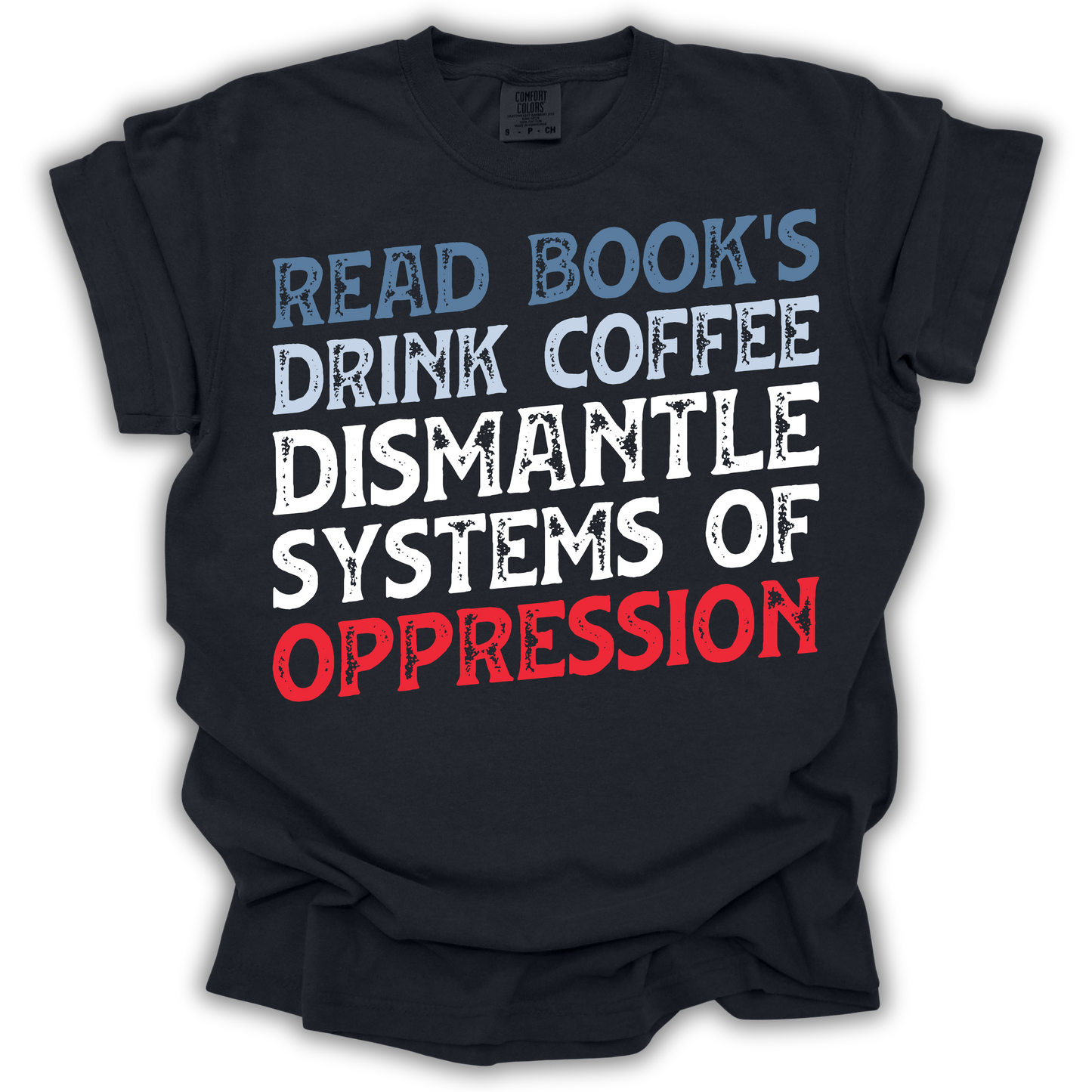 Dismantle Systems of Oppression