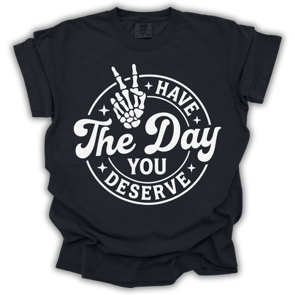 The Day You Deserve