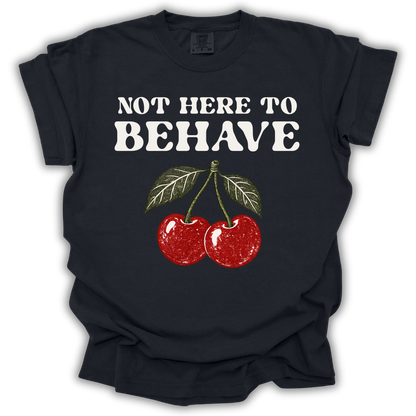 Not Here to Behave