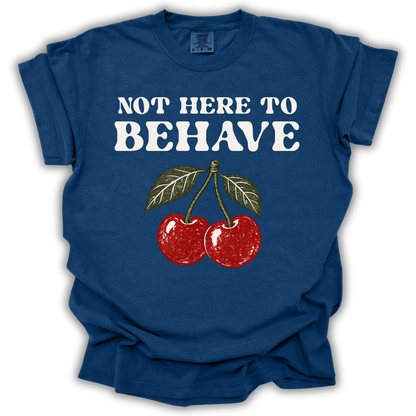 Not Here to Behave