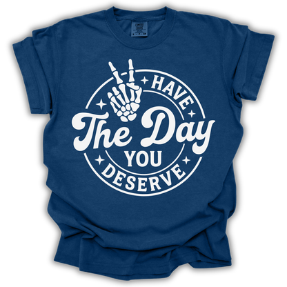 The Day You Deserve