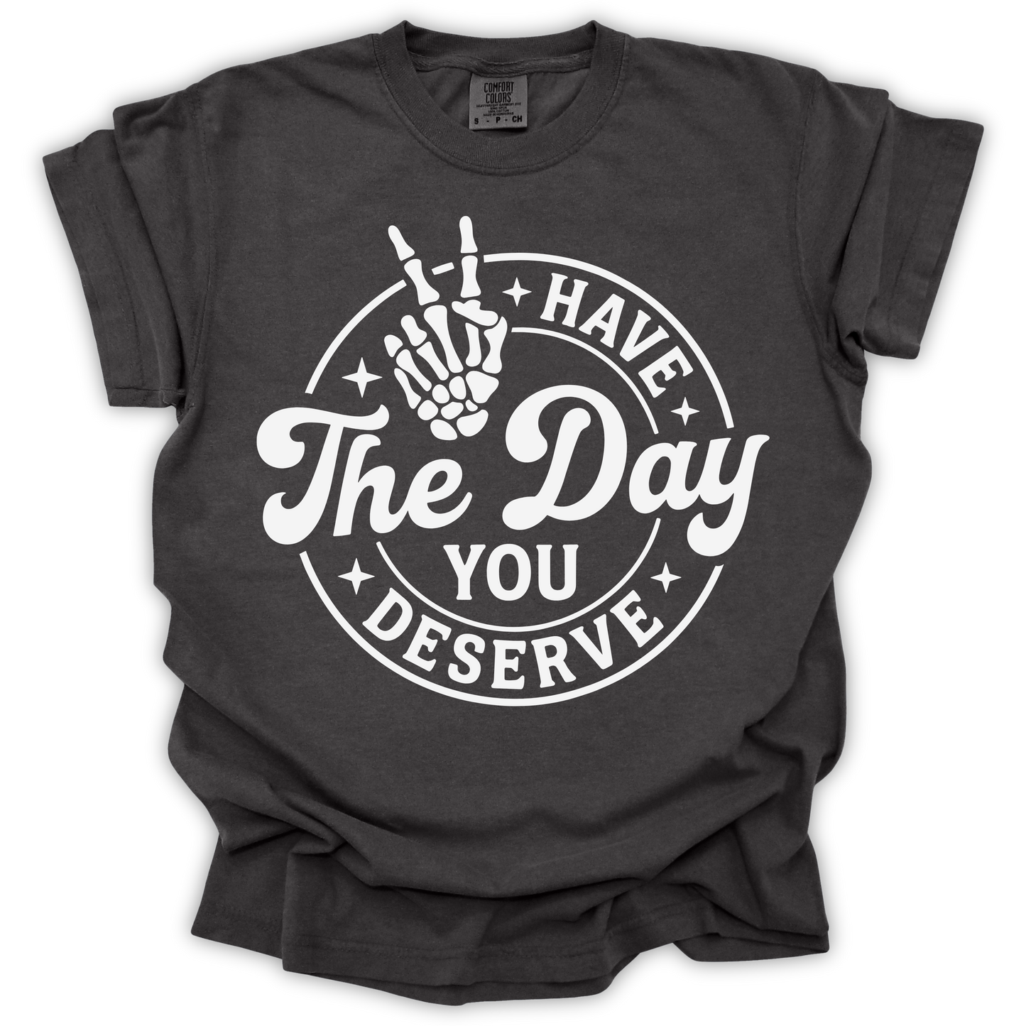 The Day You Deserve