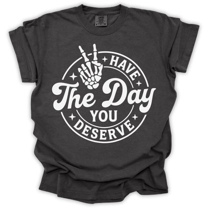 The Day You Deserve